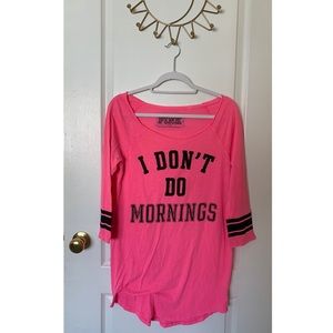 VS PINK Pajama Night Shirt “I Don’t Do Mornings”